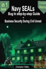 Navy SEALs Bug In step-by-step Guide + Business Security During Civil Unrest: The Ultimate Guide to Home Defense and Business Security in Uncertain Times cover image