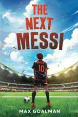 The Next Messi Soccer Books for Kids 8-12 cover image