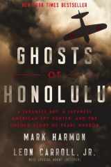 Ghosts of Honolulu A Japanese Spy, a Japanese American Spy Hunter, and the Untold Story of Pearl Harbor cover image