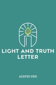 Light and Truth Letter: My Search For More Light and Truth cover image