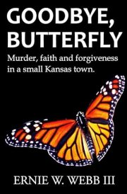 Goodbye, Butterfly Murder, Faith and Forgiveness in a Small Kansas Town cover image