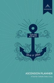 Ascension 2025 Planner A Tool for Catholic Living cover image
