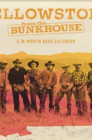 2025 Yellowstone - From the Bunkhouse Wall Calendar cover image