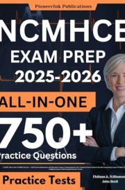 NCMHCE Exam Prep: LATEST All-In-One NCMHCE Review + 750 Practice Questions with Detailed Answer Explanation for the National Clinical Mental Health ... Guide(Contains 5 Full-Length Practice Tests) cover image