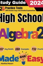 High School Algebra 2 Made Easy: Ultimate Study Guide and Test Prep with Key Points, Examples, and Practices. The Best Tutor for Beginners and Pros + ... Rapid Reviews, Formula Sheets, Flash Cards) cover image