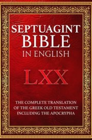 Septuagint Bible in English: The Complete Translation of the Greek Old Testament. Including the Apocrypha cover image
