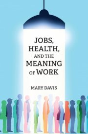 Jobs, Health, and the Meaning of Work cover image