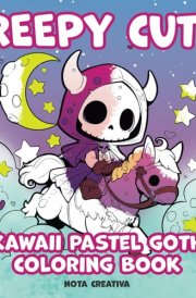 Creepy Cutie Kawaii Pastel Goth Coloring Book: For Teens and Adults Featuring Spooky Creatures of All Kinds. cover image