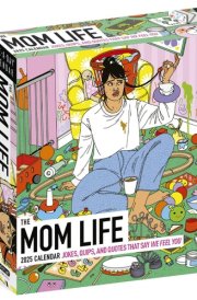 Mom Life Page-A-Day® Calendar 2025: Jokes, Quips, and Quotes That Say "We Feel You" cover image