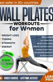 Wall Pilates Workouts for Women: Sculpt a New You in Just 30 days! Step-by-Step Easy to Follow Illustrated Exercises to Tone Your Glutes, Strengthen ... Posture and Balance (Defy Aging at Home) cover image