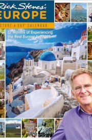 Rick Steves' Europe Picture-A-Day® Wall Calendar 2025: 12 Months of Experiencing the Real Europe in 2025 cover image