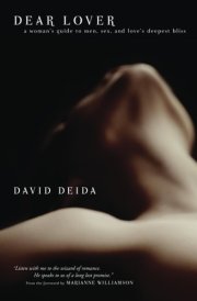 Dear Lover A Woman's Guide to Men, Sex, and Love's Deepest Bliss cover image