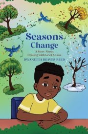Seasons Change A Story About Dealing With Grief and Loss cover image