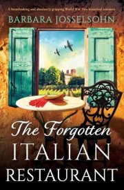 The Forgotten Italian Restaurant A Breathtaking and Absolutely Gripping World War Two Historical Romance cover image