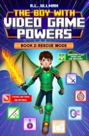 The Boy with Video Game Powers Book 2 Rescue Mode cover image