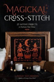 Magickal Cross-Stitch 25 Witchy Projects to Enchant Your Home cover image