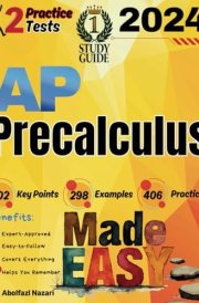 AP Precalculus Made Easy: Ultimate Study Guide and Test Prep with Key Points, Examples, and Practices. The Best Tutor for Beginners and Pros + Two ... Rapid Reviews, Formula Sheets, Flash Cards) cover image