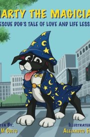 Marty the Magician: A Rescue Dog's Tale of Love and Life Lessons cover image