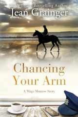 Chancing Your Arm cover image