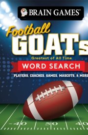 Brain Games - Football Goats (Greatest of All Time) Word Search Players, Coaches, Games, Mascots, & More! cover image