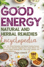 Good Energy Herbal And Natural Remedies Encyclopedia (Herbal Remedies Book) cover image