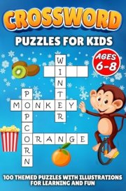 Crossword Puzzles for Kids Ages 6-8: 100 Themed Puzzles with Illustrations for Learning and Fun | Solutions Included | Activity Book for 1st and 2nd Grade Children cover image