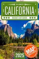 California Bucket List: Set Off on 120 Epic Adventures and Discover Incredible Destinations to Live Out Your Dreams While Creating Unforgettable Memories that Will Last a Lifetime (Map Included) cover image