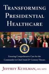 Transforming Presidential Healthcare Ensuring Comprehensive Care for the Commander in Chief Amid 21st Century Threats cover image