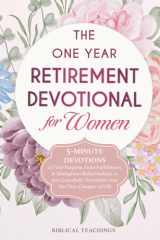 The One Year Retirement Devotional for Women: 5-Minute Devotions to Find Purpose, Gain Fulfillment, & Strengthen Relationships as you Gracefully Transition into this New Chapter of Life cover image