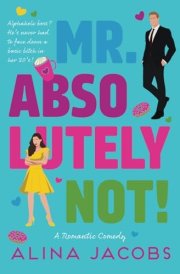 Mr. Absolutely Not!: A Romantic Comedy cover image