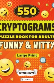 Cryptograms Puzzle Book for Adults: 550 Funny & Witty Large Print Games to Sharpen Your Brain and Enjoy Hours of Clever Entertainment cover image