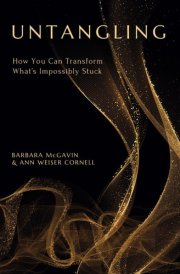 Untangling How You Can Transform What's Impossibly Stuck cover image