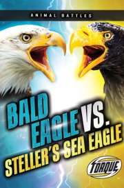 Bald Eagle Vs. Steller's Sea Eagle cover image