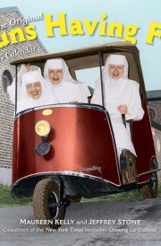 Nuns Having Fun Wall Calendar 2025: Real Nuns Having a Rollicking Good Time cover image