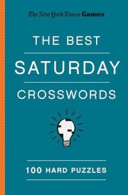 New York Times Games The Best Saturday Crosswords: 100 Hard Puzzles cover image