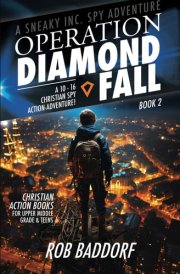 Operation Diamond Fall A 10 - 16 Christian Spy Action-Adventure! cover image