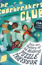 The Codebreakers Club 150+ Logic Puzzles to Solve the Mystery of the Missing Puzzle Professor cover image