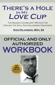 There's a Hole in My Love Cup Official Workbook The Perfect Companion to the Badass Counseling Method cover image