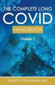 The Complete Long COVID Handbook Volume 1 cover image