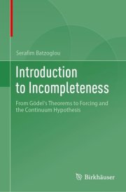 Introduction to Incompleteness From Gödel's Theorems to Forcing and the Continuum Hypothesis cover image