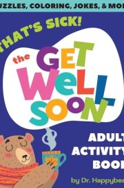 That's Sick! The Get Well Soon Adult Activity Book Puzzles, Coloring, Jokes, & More cover image