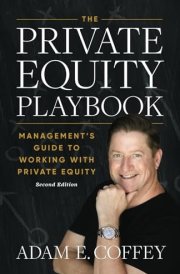 The Private Equity Playbook Management's Guide to Working with Private Equity 2nd Edition cover image