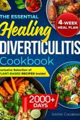 The Essential Healing Diverticulitis Cookbook: Unleash the Power of Over 2,000 Days of Delicious, Health-Boosting Recipes Crafted to Enhance Your Daily Life and Promote Digestive Wellness cover image