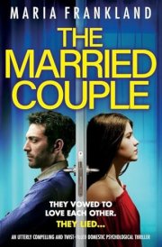 The Married Couple An Utterly Compelling and Twist-filled Domestic Psychological Thriller cover image