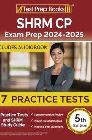 SHRM CP Exam Prep 2024-2025 7 Practice Tests and SHRM Study Guide [5th Edition] cover image
