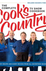 The Complete Cook’s Country TV Show Cookbook Every Recipe and Every Review from All Seventeen Seasons Includes Season 17 cover image