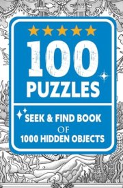 100 Puzzles Seek and Find Book: 1000 Hidden Objects cover image