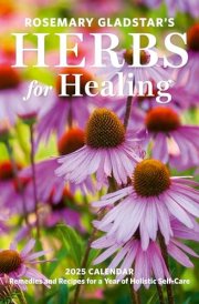 Rosemary Gladstar's Herbs for Healing Wall Calendar 2025: Remedies and Recipes for a Year of Holistic Self-Care cover image