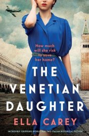 The Venetian Daughter Incredibly Gripping World War Two Italian Historical Fiction cover image