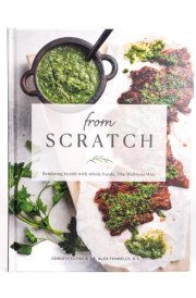 From Scratch Restoring Health with Whole Foods the Wellness Way cover image